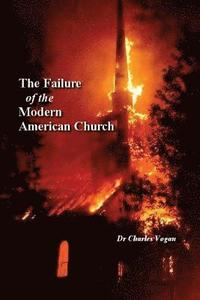 bokomslag The Failure of the Modern American Church