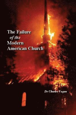 The Failure of the Modern American Church 1