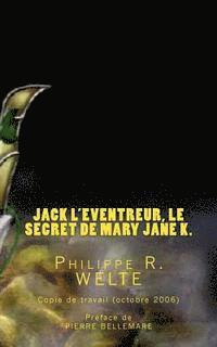 Jack l'Eventreur, le secret de Mary Jane K.: Copie de travail du livre publié en octobre 2006 1