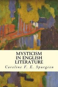Caroline F. E. Spurgeon - Mysticism in English Literature, Häftad