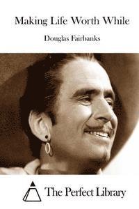 Douglas Fairbanks, The Perfect Library - Making Life Worth While, Häftad