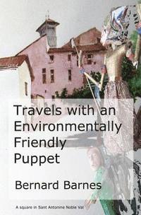 Travels with an environmentally friendly puppet: Also 'Visit to the Holy Mountain' a Journey to Magista Lavra in Greece 1