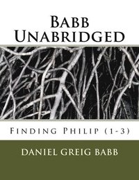bokomslag Babb Unabridged: Finding Philip (1-3)