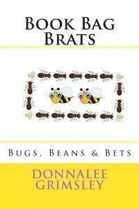 Book Bag Brats: Bugs, Beans & Bets 1