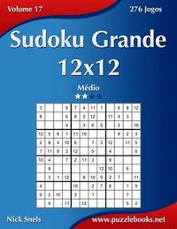 bokomslag Sudoku Grande 12x12 - Mdio - Volume 17 - 276 Jogos