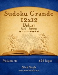 bokomslag Sudoku Grande 12x12 Deluxe - Fácil ao Extremo - Volume 21 - 468 Jogos