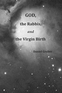 bokomslag God, the Rabbis, and the Virgin Birth