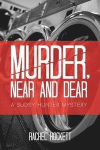 Murder, Near and Dear: A Sudsy Hunter Mystery 1