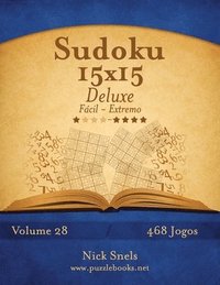 bokomslag Sudoku 15x15 Deluxe - Facil ao Extremo - Volume 28 - 468 Jogos