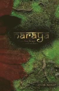 Naraya: A Voice from the Past to Guide our Future 1