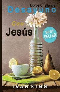 Libros Cristianos: Desayuno Con Jesús [Libro Cristiano] 1