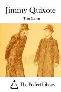 Tom Gallon, The Perfect Library - Jimmy Quixote, Häftad