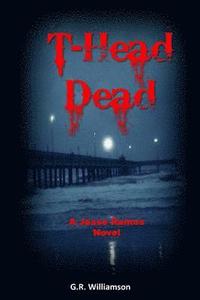 bokomslag T-Head Dead: A Jesse Ramos Novel