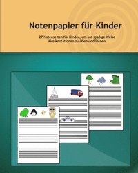 bokomslag Notenpapier für Kinder: 27 Notenseiten für Kinder, um auf spaßige Weise Musiknotationen zu üben und lernen