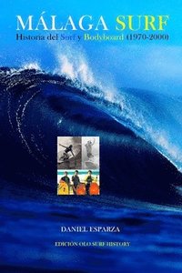 bokomslag Malaga Surf: Historia del Surf y Bodyboard (1970-2000)