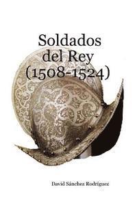 bokomslag Soldados del Rey (1508-1524)