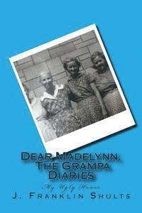bokomslag Dear Madelynn, The Grampa Diaries: My Ugly House
