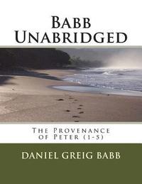 bokomslag Babb Unabridged: The Provenance of Peter (1-5)