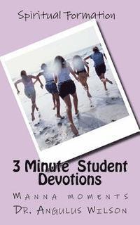 3 Minute Student Devotions: Manna moments to start your day 1