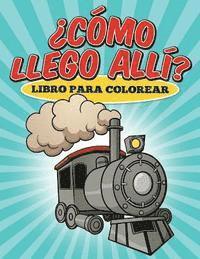 bokomslag Libro para colorear ¿Cómo llego allí?