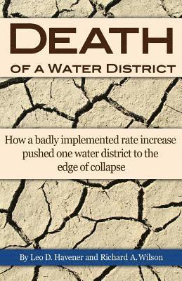 Death of a Water District: How a badly implemented rate increase pushed one water district to the edge of collapse 1