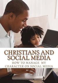 bokomslag Christians And Social Media: How Christans should manage Social Media