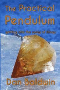 The Practical Pendulum: getting into the swing of things