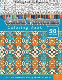 bokomslag Coloring Books for Grown-Ups: Calm Patterns coloring Book (Intricate Patterns Coloring Books for Adults)