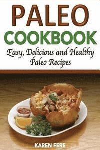 bokomslag Paleo Cookbook: Delicious, Healthy and Easy Paleo Recipes