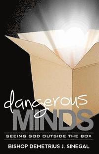 bokomslag Dangerous Minds...: Seeing God Outside the box