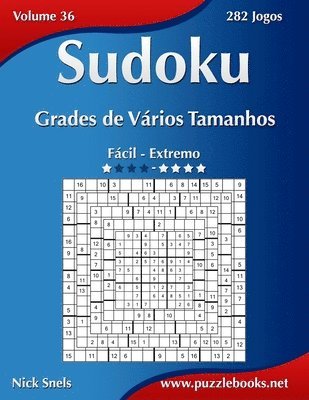 bokomslag Sudoku Grades de Vários Tamanhos - Fácil ao Extremo - Volume 36 - 282 Jogos