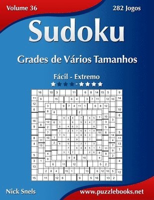 Sudoku Grades de Varios Tamanhos - Facil ao Extremo - Volume 36 - 282 Jogos 1