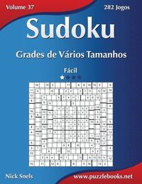 bokomslag Sudoku Grades de Vários Tamanhos - Fácil - Volume 37 - 282 Jogos