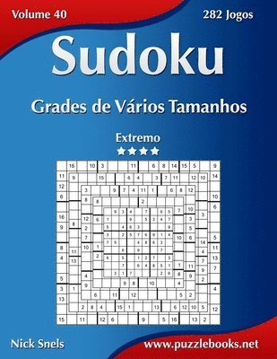 Sudoku Grades de Varios Tamanhos - Extremo - Volume 40 - 282 Jogos 1