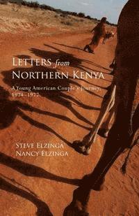 bokomslag Letters from Northern Kenya: A Young American Couple's Journey, 1974-1977