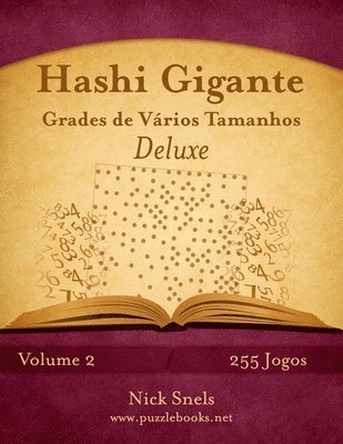 bokomslag Hashi Gigante Grades de Varios Tamanhos Deluxe - Volume 2 - 255 Jogos