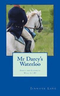 bokomslag Mr Darcy's Waterloo: Darcy and Elizabeth What If? #9