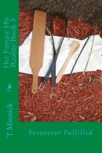 bokomslag Her Fantasy His Reality Book 3: Forevever Fulfilled