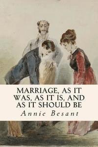 Marriage, As It Was, As It Is, And As It Should Be 1