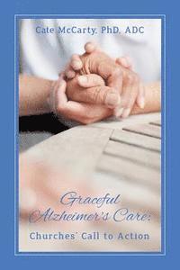 bokomslag Graceful Alzheimer's Care: Churches' Call to Action