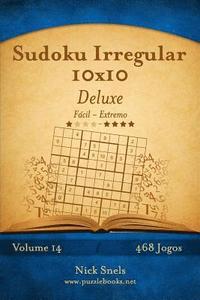 bokomslag Sudoku Irregular 10x10 Deluxe - Fácil ao Extremo - Volume 14 - 468 Jogos