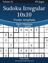 bokomslag Sudoku Irregular 10x10 Versão Ampliada - Fácil ao Extremo - Volume 13 - 276 Jogos