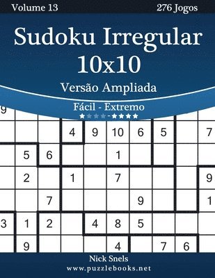 bokomslag Sudoku Irregular 10x10 Versão Ampliada - Fácil ao Extremo - Volume 13 - 276 Jogos