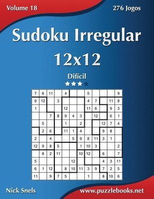Nick Snels - Sudoku Irregular 12x12 - Difícil - Volume 18 - 276 Jogos, Häftad