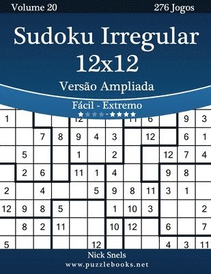 Sudoku Irregular 12x12 Versão Ampliada - Fácil ao Extremo - Volume 20 - 276 Jogos 1