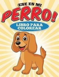 bokomslag Libro para colorear Ese es mi perro!