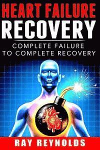 bokomslag Heart Failure Recovery: Complete Failure to Complete Recovery
