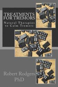 Treatments for Tremors: Natural Therapies to Calm Tremors 1