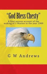 bokomslag "God Bless Chesty": A first person account of the making of a Marine in the year 1969