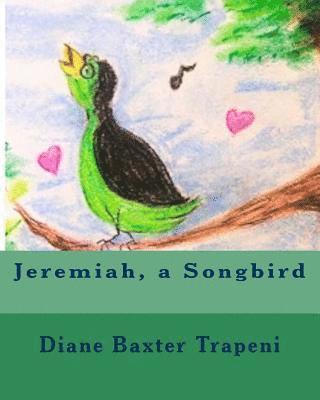 Jeremiah, a Songbird 1